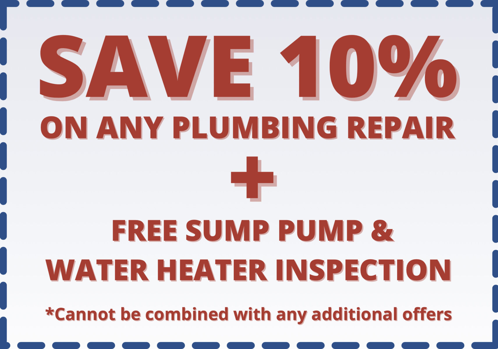 10% Off Plumbing Repairs + FREE Water Heater and Sump Pump Inspection