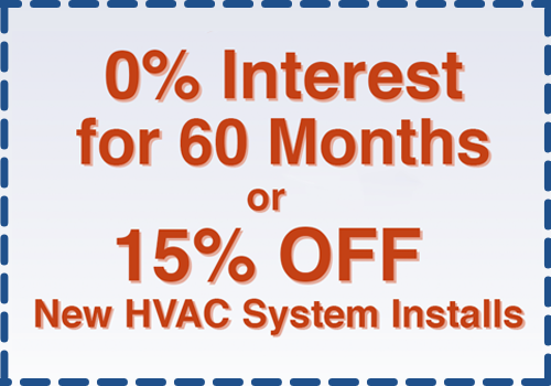 0% Interest for 60 months or 15% off new HVAC system