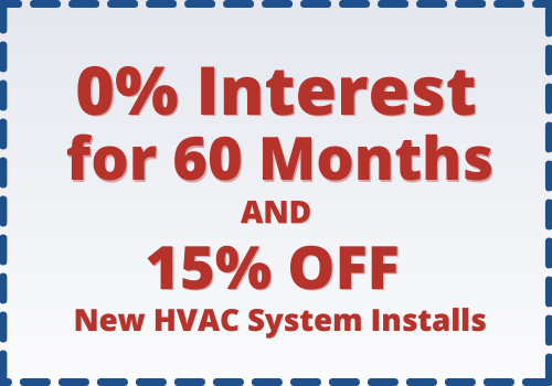 0% interest for 60 months and 15% off new hvac system installs