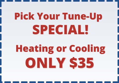Pick Your Tune-Up Special! Heating or cooling only $35