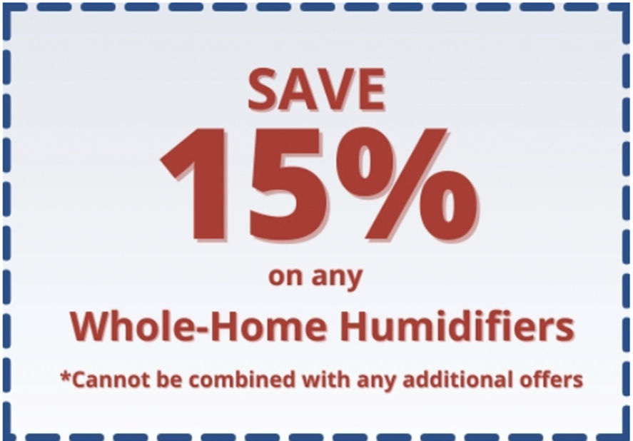 Save 15% on any whole-home humidifier
